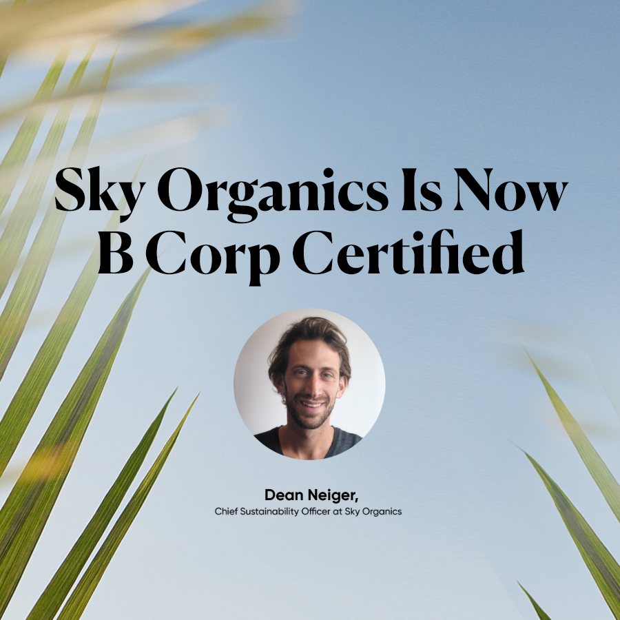 Sky Organics Is Now B Corp Certified